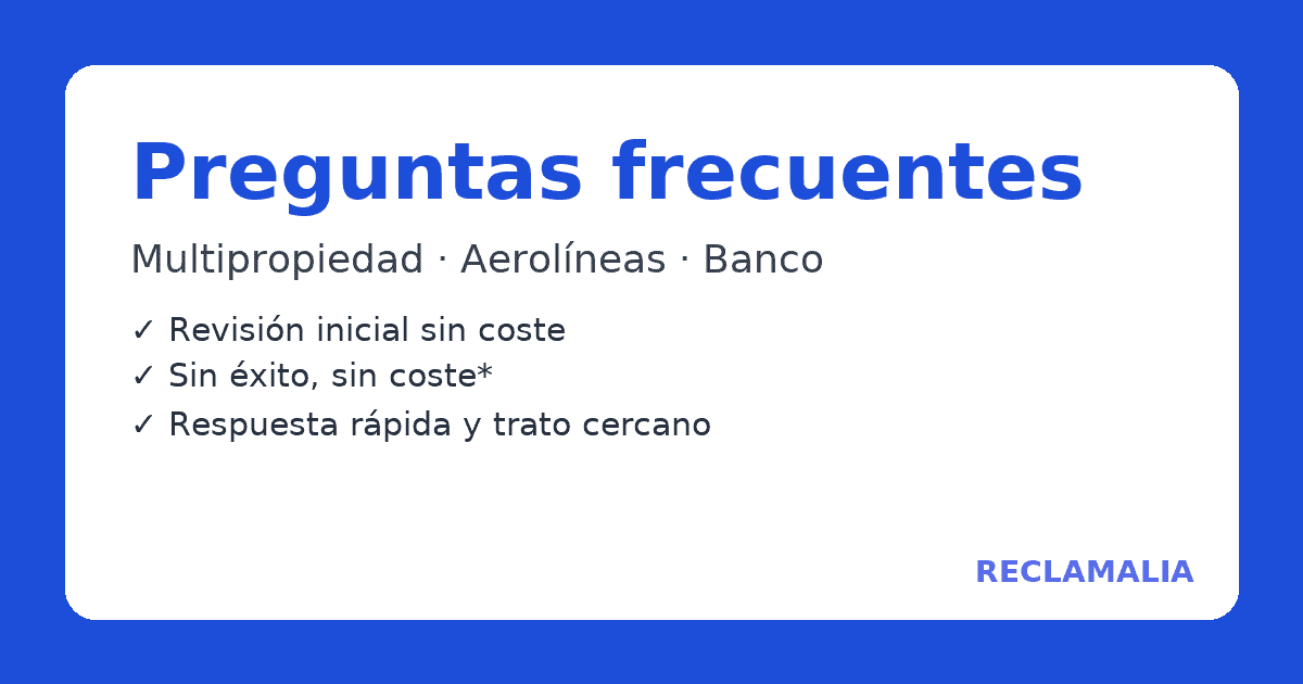 Preguntas frecuentes — Multipropiedad, Aerolíneas y Banco · Reclamalia